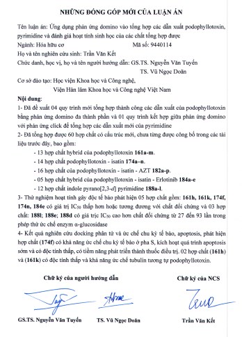 Thông tin tóm tắt về những đóng góp mới của luận án tiến sĩ: Ứng dụng phản ứng domino vào tổng hợp các dẫn xuất podophyllotoxin, pyrimidine và đánh giá hoạt tính sinh học của các chất tổng hợp được.